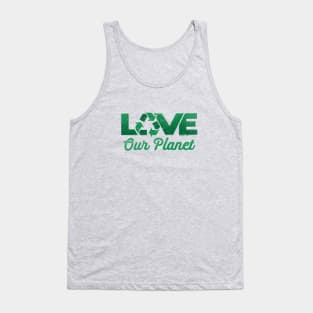 Love Our Planet, Reuse, Recycle in Green Tank Top